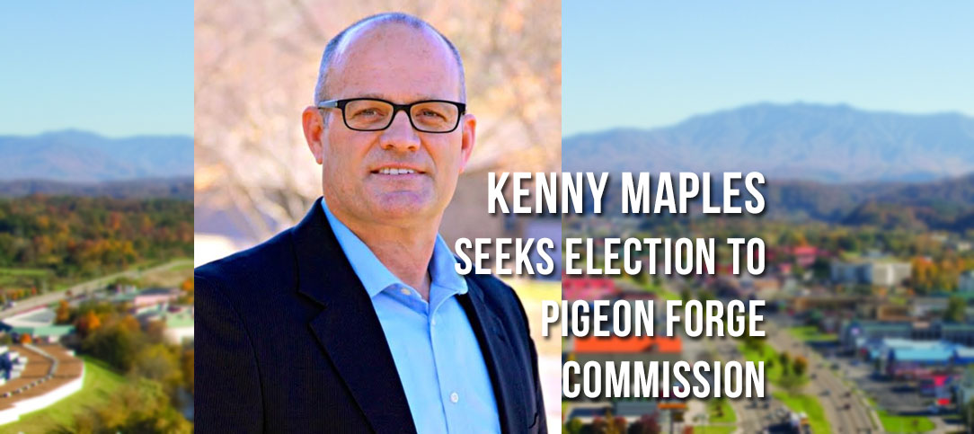 Kenny Maples seeks election to Pigeon Forge Commission