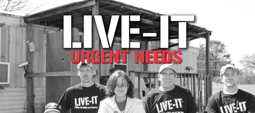 Urgent Needs – LIVE-IT Opportunities to  LOVE Your Neighbors