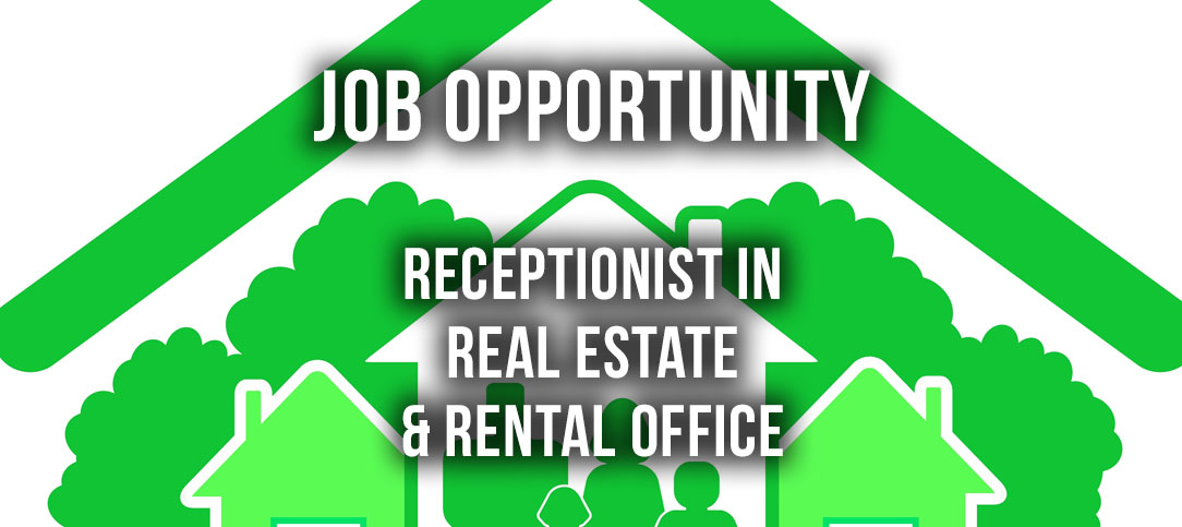 Job Opening – Receptionist Position in Busy Real Estate & Rental Office