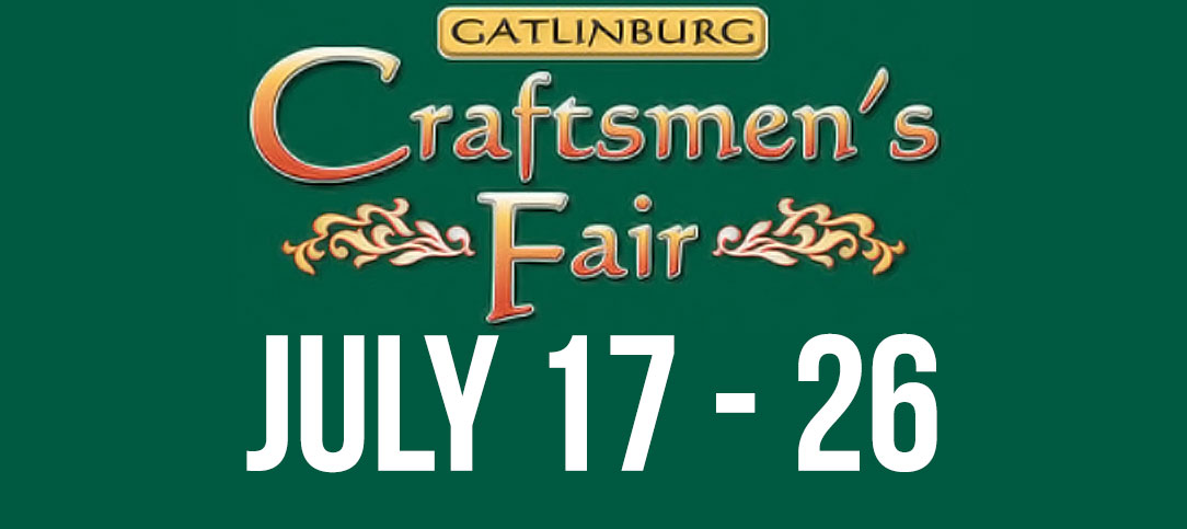 The 40th Annual Gatlinburg Craftsmen’s Fair July 17 – 26
