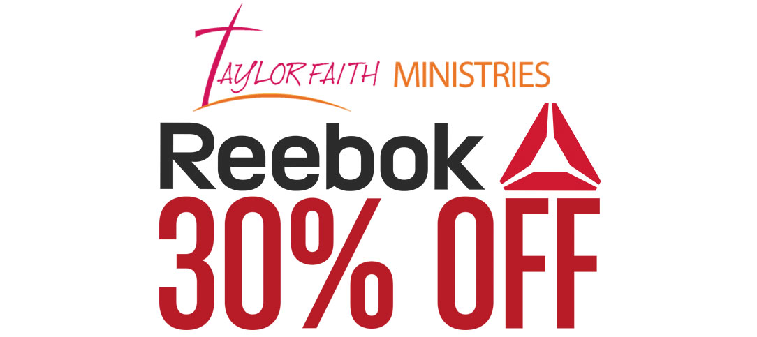 30% Off at Reebok October 9 – 11 2015 As Reebok Welcomes Taylor Faith Ministries Shoe Ministry