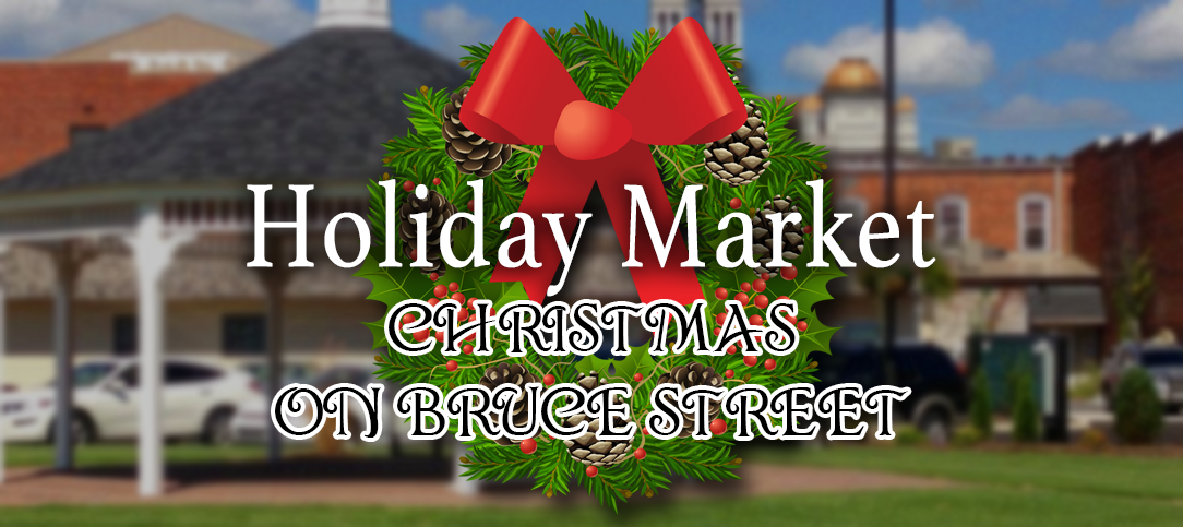Christmas on Bruce Street Holiday Market