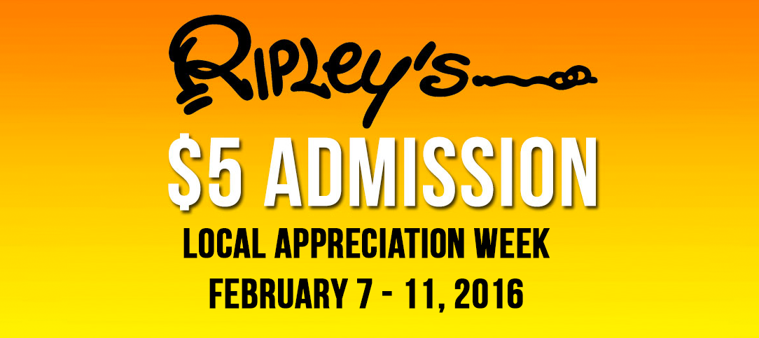 Local Appreciation Days @ all 8 Ripley’s Attractions