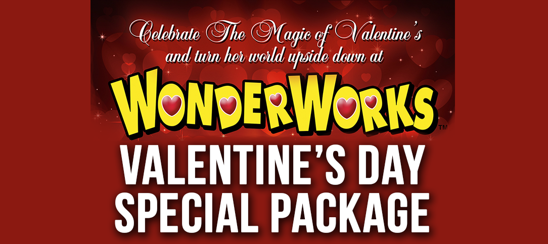 WonderWorks Valentine’s Day Special