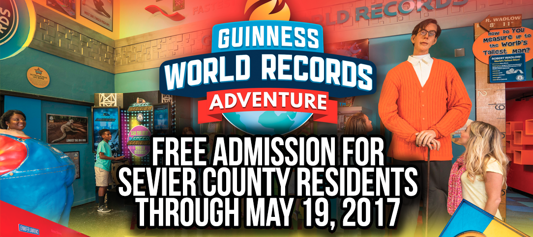 SEVIER COUNTY RESIDENTS: FREE Admission to Guinness World Records Adventure through May 19, 2017!