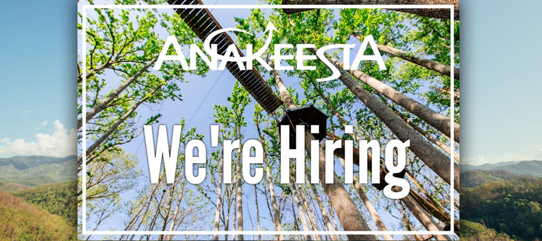 Anakeesta Now Hiring In Preparation for August 2017 Opening