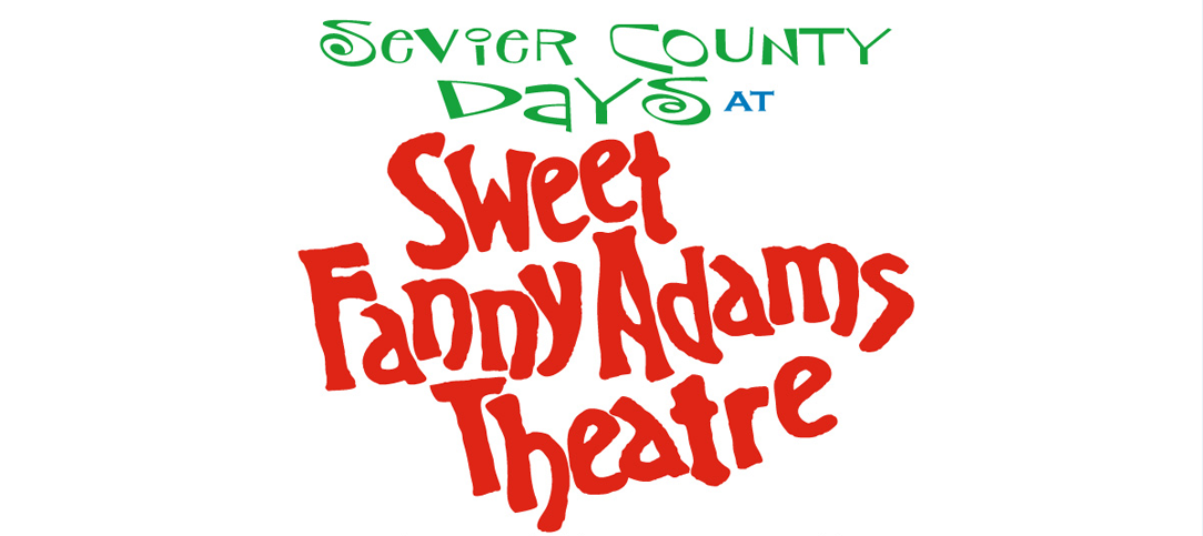 Sevier County Days @ Sweet Fanny Adams Theatre