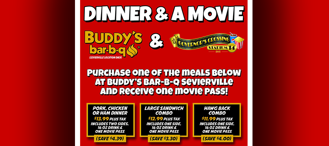 Dinner & A Movie from Buddy’s Bar-B-Q & Governor’s Crossing Stadium 14