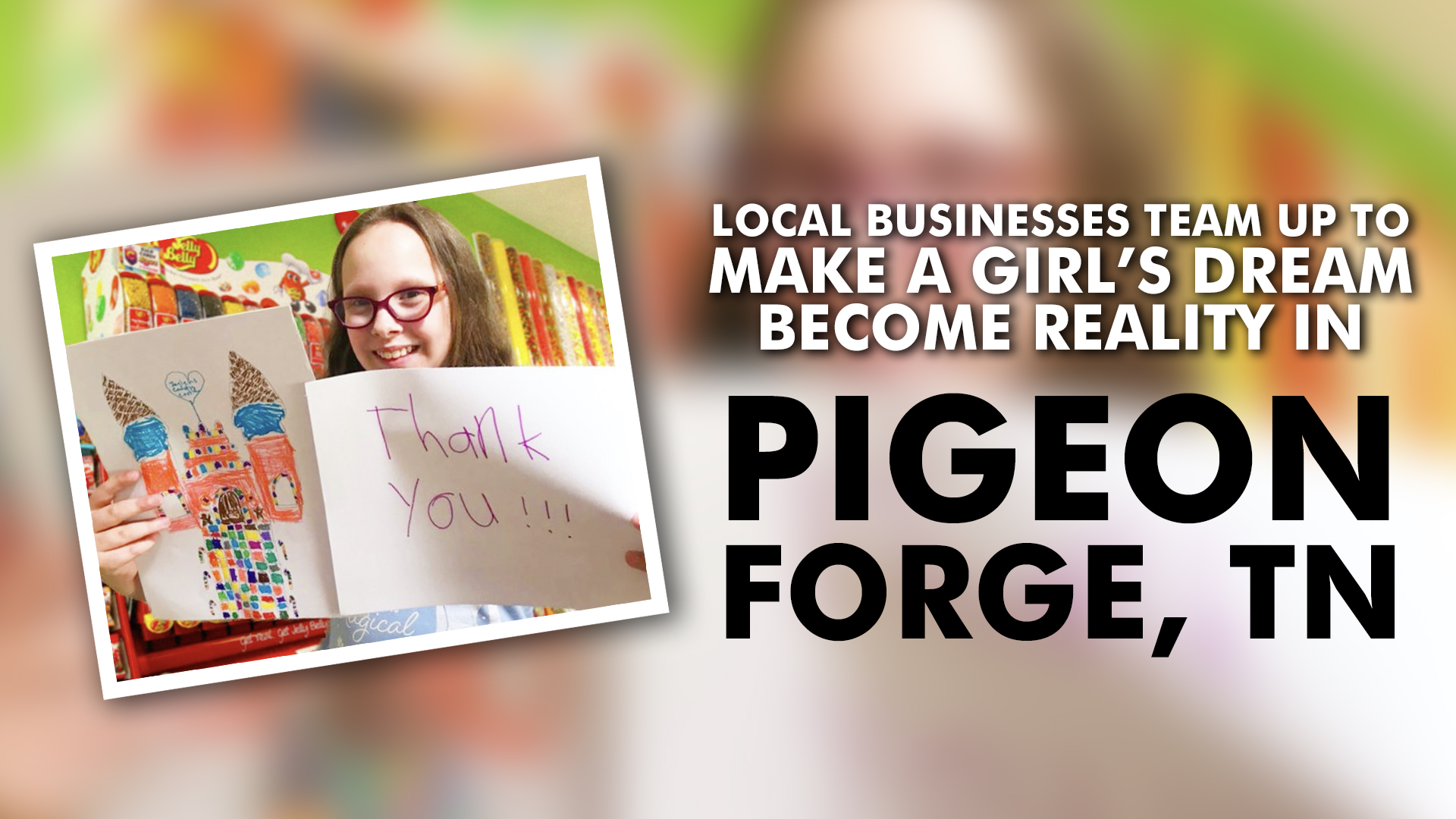 Local Businesses Team Up to Make a Girl’s Dream Become a Reality in Pigeon Forge, TN
